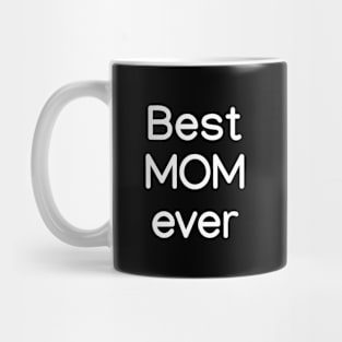 Best MOM ever White Mug